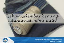 Berkat usaha sedikit demi sedikit tenaga dan fikiran yang dicurahkan dengan cara dan keyakinan yang betul, insyaallah akan membuahkan hasil. Merdekabelajar Auf Twitter Peribahasa Sehari Selembar Benang Setahun Selembar Kain Artinya Suatu Pekerjaan Yang Dilakukan Dengan Keyakinan Dan Kesabaran Akan Membuahkan Hasil Yang Baik Https T Co Oh8huu28qx Https T Co Xo3g6r9uuh