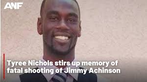 Tyree Nichols stirs up memory of fatal shooting of Jimmy Achinson