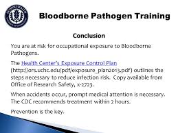 • remove ppe that is torn or punctured, or has lost its ability to function as a barrier to bloodborne pathogens. You Will Now Begin The Bloodborne Pathogen Refresher Training The Following Program Will Review Your Occupational Risks And The Steps That You And Uconn Ppt Download