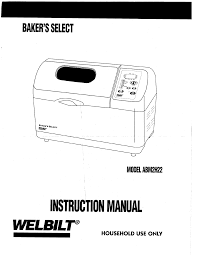 Use our bread machine recipes to make a variety of yeast breads including loaves, rolls, stromboli, and pizza dough. 15574097 Welbilt Bakers Select Bread Machine Model Abm2h22 Instruction Manual Recipes Abm 2h22 Pdf Document