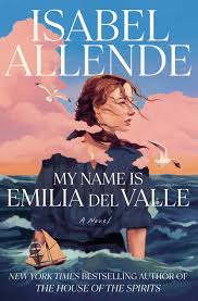My Name Is Emilia del Valle by Isabel Allende | Goodreads