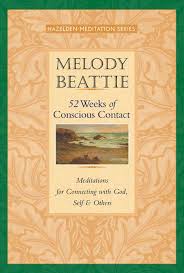 Her first book, codependent no more, is the one that made the term codependent a standard part of recovery vocabulary, but she wrote that more than twenty years ago. Buy 52 Weeks Of Conscious Contact By Melody Beattie With Free Delivery Wordery Com