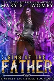 Sins Of The Father A Paranormal Prison Romance Sinfully Sacrified Book 1 By Mary E Twomey In 2020 Fantasy Romance Books Fantasy Books To Read Fantasy Books