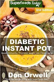 You can toss in a ton at once (as long as they. Diabetic Instant Pot 50 One Pot Instant Pot Recipe Book Dump Dinners Recipes Quick Instant Pot Recipes Quick Easy Cooking Recipes Instant Pot Recipe Books