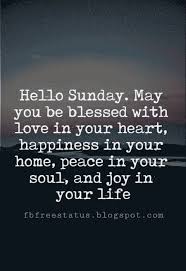 A day to refuel your soul and be grateful for your blessings. 40 Inspirational Sunday Quotes And Images Pictures For Facebook