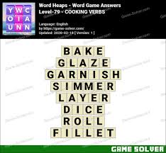 Learn the definitions of common culinary terms and let your inner chef out. Word Heaps Level 79 Cooking Verbs Game Solver
