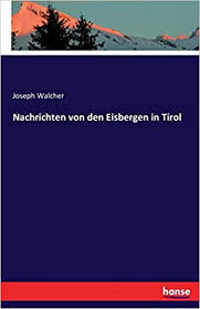 Das sind die wichtigsten nachrichten aus tirol. Nachrichten Von Den Eisbergen In Tirol Walcher Joseph Amazon De Bucher