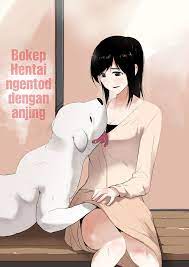 Bokep Hentai Ngentod Dengan Anjing 