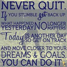 The time will pass anyway. Never Give Up On Your Dreams Quotes Quotesgram