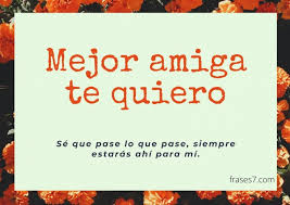 Soy todo tuyo mi vída, mi corazón y mi amorcito. Frases Para Mis Mejores Amigas Incondicionales