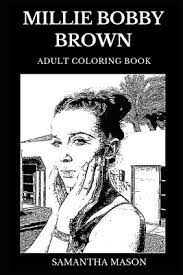 Jaime knight on twitter stranger things coloring books are here. Millie Bobby Brown Adult Coloring Book Legendary Stranger Things Star And Youngest Emmy Award Winner Millennial Prodigy And Cultural Icon Inspired Adult Coloring Book By Samantha Mason
