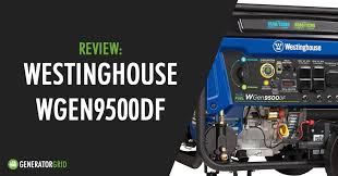 Wgen9500df review.wgen9500df comes with a large fuel tank. Westinghouse Wgen9500df Buyer S Guide And Review Portable Generator Reviews