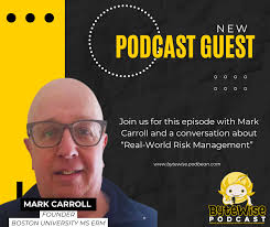 S2E3 Beyond the Textbook: Real-World Risk Management Lessons with Mark  Carroll