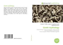 This renowned classic brings the heritage of greece to life with enthralling tales and stories. Greek Mythology 978 613 0 01332 5 6130013329 9786130013325
