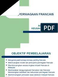 Pembangunan perniagaan francais di malaysia banyak dipengaruhi peranan yang dimainkan oleh pihak kerajaan. Bab 10 Asas Keusahawanan Perniagaan Francais 2 1