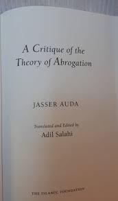 | abrogation means cancelling, transferring or replacement so abrogated law is called (mansukh) it was need of the time and total. A Critique Of The Theory Of Abrogation By Jasser Auda