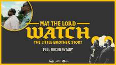 May the Lord Watch: The Little Brother Story (Full Documentary ...