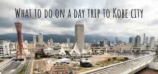 15 things to do in kobe. What To Do On A Day Trip To Kobe City Japan