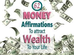 These powerful money magnet affirmations will change your mind set into one of wealth, prosperity, and abundance. 62 Money Affirmations To Attract Wealth Financial Abundance To You