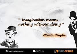 Imagination Means Nothing Without Doing Charlie Chaplin Charlie Chaplin Hostaroma Domain Hosting Ssd Hos Domain Registration Buy Domain Domain