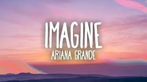 Ariana Grande Imagine Lyrics Youtube