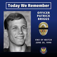 On June 20, 1990, Motorcycle Officer Patrick O. Briggs was killed while  pursuing a speeding motorist. Officer Briggs swerved to avoid a motorist  and struck a concrete median and tree. Officer Briggs