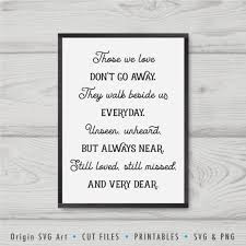 Download Those We Love Don T Go Away They Walk Beside Us Everyday Svg Origin Svg Art