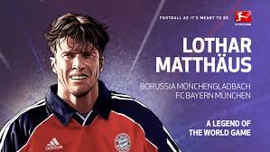 Lothar matthaus is a former german footballer and a football administrator. Bundesliga Bundesliga Legends Lothar Matthaus