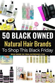 Best Black Owned Curly Hair Products 50 Black Owned Natural Hair Product Lines To Shop On Black Friday Trials N Tresses Natural Hair Styles Hair Care Black Hair Care