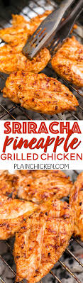 Sriracha Pineapple Grilled Chicken Recipe Chicken Marinated In Bbq Sauce Mustard Sriracha Honey And Pine Grilled Chicken Recipes Leftovers Recipes Recipes
