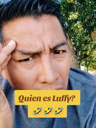 Respuesta a @reneaguilaramaru Quien es luffy?? jaajajjajjaa