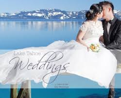 Plan your dream wedding in lake tahoe california. Lake Tahoe Weddings Stress Free Affordable And Fun