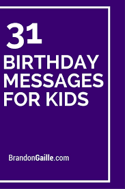 Birthday Wishes Quotes For Children 31 Birthday Messages For Kids Brandongaille Com Birthday Card Messages Card Sayings Birthday Verses For Cards