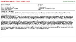 While it's ok to recycle a few strong sentences and phrases from one cover letter to the next, don't even think about sending out a 100% generic letter. Assistant Chef Pastry Cover Letter