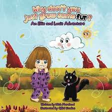 Why don't you just grow some fur?: A book about two best friends having fun 