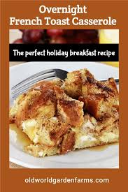 Overnight French Toast Casserole Recipe Old World Garden Farms Recipe French Toast Breakfast French Toast Easy French Toast Casserole Overnight