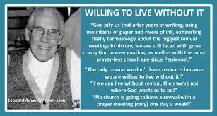 Do you have a quote by a famous christian that you really love? Willing To Live Without It Leonard Ravenhill Quote Leonard Ravenhill Christian Lyrics Prayers