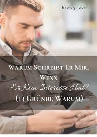 Er hielt mich für irgendeinen neugierigen. Warum Schreibt Er Mir Wenn Er Kein Interesse Hat 13 Grunde Warum