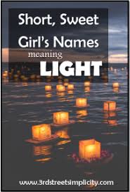 Short Sweet Girl S Names That Mean Light Sweet Girl Names Girl Names Sweet Girls