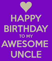 Birthday Quotes For Uncle Happy Birthday To My Awesome Uncle Birthday Wishes For Uncle Happy Birthday Uncle Niece Birthday Quotes