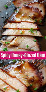 Spicy Honey Glazed Ham Honey Glazed Ham Ham Glaze Ham Recipes Crockpot