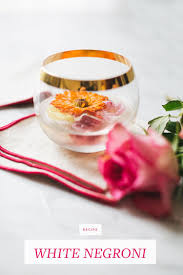 White Negroni Cocktail Recipe For Valentine S Day Or Date Night A Light Dry Crisp Cocktail Recipe C Negroni Recipe Negroni Christmas Cocktails Recipes