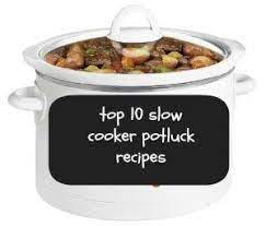 Top 10 Slow Cooker Potluck Dishes Crockpot Recipes Slow Cooker Recipes Crockpot Recipes Easy