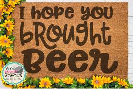 Download I Hope You Brought Beer Svg Graphic By Onestonegraphics Creative Fabrica Yellowimages Mockups