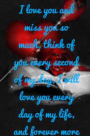 We did not find results for: I Love You And Miss You So Much Think Of You Every Second Of My Day I Will Love You Every Day Of Sweet Love Quotes Love Yourself Quotes Distance