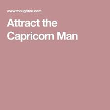 How To Turn On The Chemistry With The Capricorn Man Capricorn Man Capricorn Zodiac Capricorn Men
