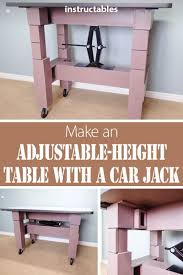 Make An Adjustable Height Table With A Car Jack Adjustable Height Table Easy Woodworking Projects Woodworking Projects Plans