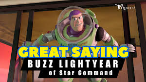 Perhaps it is their sparkling wit,. Great Saying Of Captain Buzz Lightyear From Toy Story Youtube