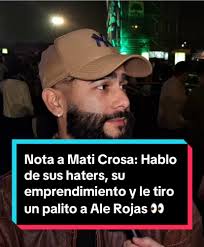 Mati Crosa: Emprendimiento y Críticas de sus Haters