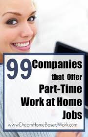 Best 99 Remote Companies Offering Part Time Work From Home Jobs Work From Home Jobs Make Money From Home Home Jobs